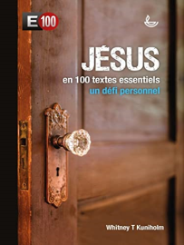 Jésus en 100 textes essentiels de la Bible : La plus belle histoire de la Bible, en 100 textes commentés